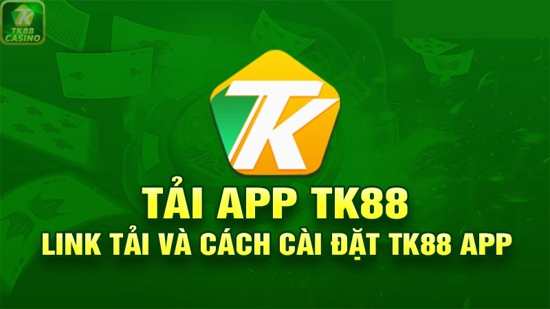 Điểm ấn tượng khi tải app TK88