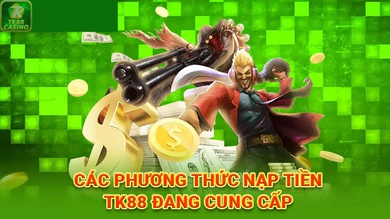 Mẹo nạp tiền TK88 dành cho người mới