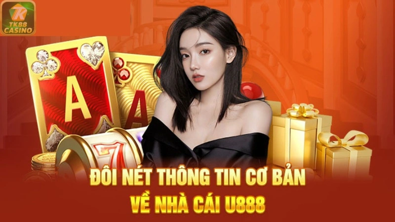 U888 nổi bật với nhiều ưu điểm vượt trội