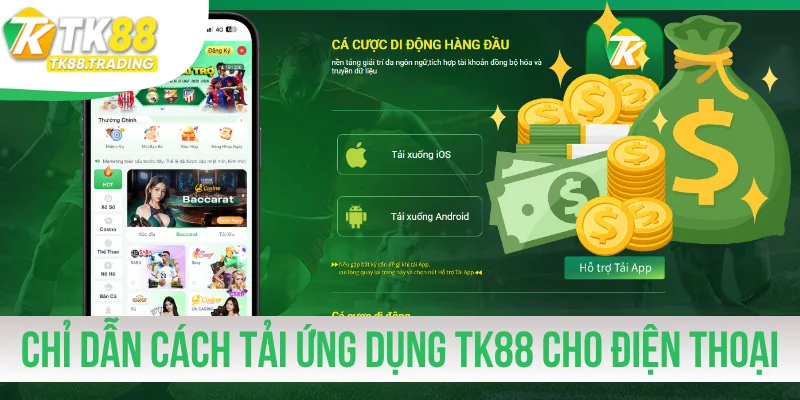 Chỉ dẫn cách tải ứng dụng TK88 cho điện thoại