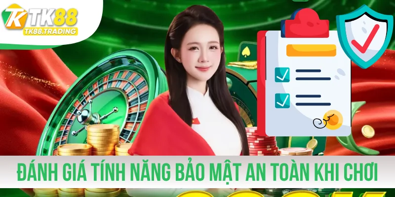 Đánh giá tính năng bảo mật an toàn khi chơi cược